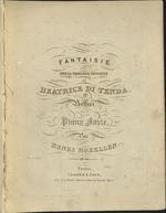 [1844] Fantaisie sur la romance favorite [Ti rinfranca] de Beatrice di Tenda, de Bellini, pour le Piano Forte. Op. 40.
